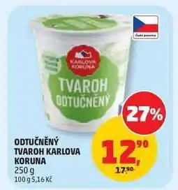 Penny Market ODTUČNĚNÝ TVAROH KARLOVA KORUNA nabídka