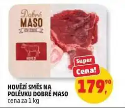 Penny Market HOVĚZÍ SMĚS NA POLÉVKU DOBRÉ MASO nabídka