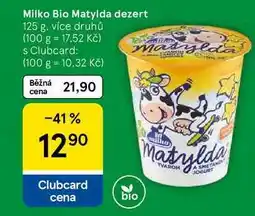 Tesco Milko Bio Matylda dezert, 125 g, více druhů nabídka
