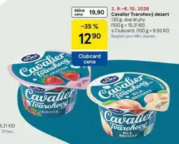 Tesco Cavalier Tvarohový dezert, 130 g, dva druhy nabídka