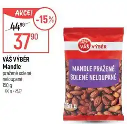 Globus Váš výběr mandle pražené solené neloupané nabídka