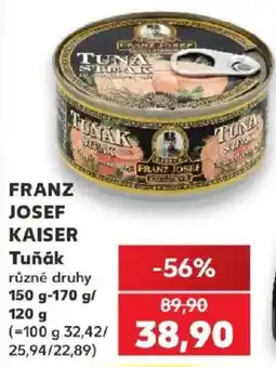 Kaufland Franz josef kaiser tuňák nabídka