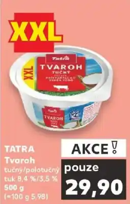 Kaufland Tatra Tvaroh tučný/polotučný nabídka