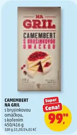Penny Market Na gril camembert s brusinkovou omáčkou nabídka