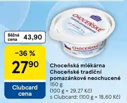 Tesco Choceňská Mlékárna Choceňské Tradiční pomazánkové neochucené nabídka
