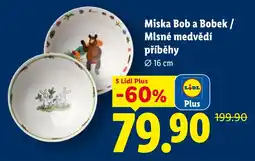 Lidl Lidl Plus Miska Bob a Bobek / Mlsné medvědí příběhy nabídka