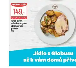 Globus Globus kuřecí plátek se šunkou a sýrem s bramborami grenaille nabídka