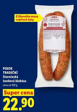 Lidl PIKOK TRADIČNÍ Staročeská šunková klobása, cena za nabídka