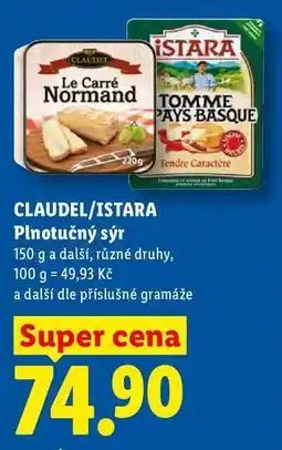 Lidl CLAUDEL/ISTARA Plnotučný sýr, 150 g a další nabídka