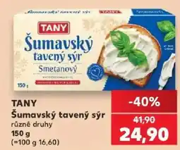 Kaufland Tany šumavský tavený sýr smetanový nabídka
