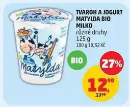 Penny Market TVAROH A JOGURT MATYLDA BIO MILKO nabídka