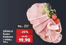 Kaufland VÁHALA Šunka Delikates s hříbky 100 g nabídka