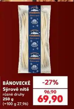 Kaufland BÁNOVECKÉ Sýrové nitě nabídka