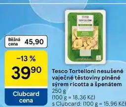Tesco Tesco Tortelloni nesušené vaječné těstoviny plněné sýrem ricotta a špenátem nabídka