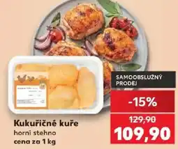 Kaufland Kukuřičné kuře horní stehno nabídka
