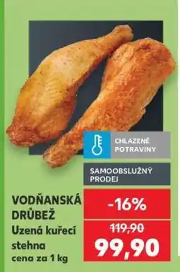 Kaufland VODŇANSKÁ DRŮBEŽ Uzená kuřecí stehna nabídka