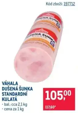 Makro Váhala dušená šunka standardní kulatá nabídka