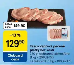 Tesco Tesco Vepřová pečeně plátky bez kosti nabídka