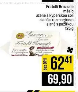 Jip Fratelli Brazzale máslo uzené s kyperskou solí slané s rozmarýnem slané s pažitkou nabídka