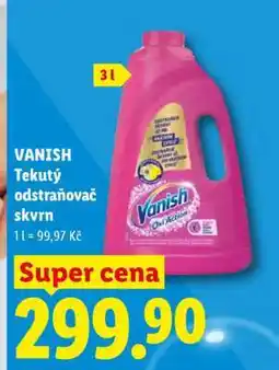 Lidl VANISH TEKUTÝ ODSTRAŇOVAČ SKVRN nabídka