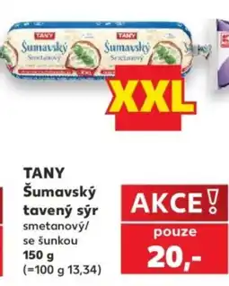 Kaufland Tany šumavský tavený sýr smetanový/se šunkou nabídka