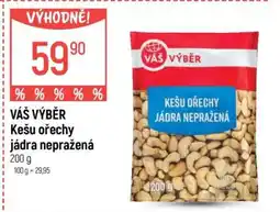 Globus Váš Výběr Kešu ořechy jádra nepražená nabídka