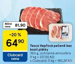 Tesco Tesco Vepřová pečeně bez kosti plátky nabídka