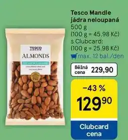 Tesco Tesco Mandle jádra neloupaná nabídka