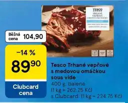 Tesco Tesco Trhané vepřové s medovou omáčkou sous vide nabídka
