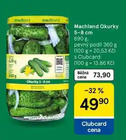 Tesco Machland Okurky 5-8 cm, 690 g. pevný podíl 360 g nabídka