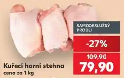 Kaufland Kuřecí horní stehna nabídka