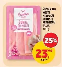 Penny Market ŠUNKA OD KOSTI NEJVYŠŠÍ JAKOSTI ŘEZNÍKŮV TALÍŘ nabídka
