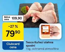 Tesco Tesco Kuřecí stehna spodní nabídka
