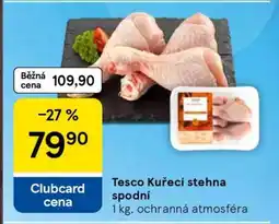 Tesco Tesco Kuřecí stehna spodní nabídka