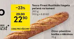 Tesco Tesco Finest Rustikální bageta pečená na kameni nabídka