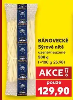 Kaufland BÁNOVECKÉ Sýrové nitě nabídka
