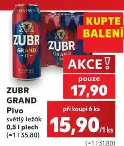 Kaufland ZUBR GRAND Pivo světlý ležák 0,5 l plech nabídka