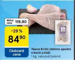 Tesco Tesco Krůtí stehno spodní s kostí a kůží nabídka