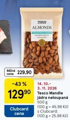 Tesco Tesco Mandle jádra neloupaná nabídka