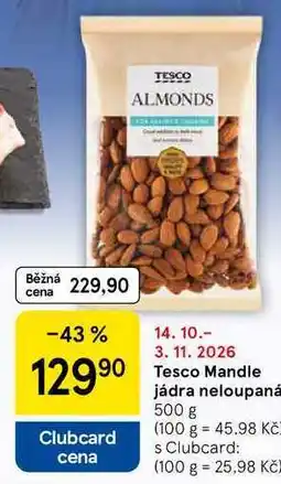 Tesco Tesco Mandle jádra neloupaná nabídka