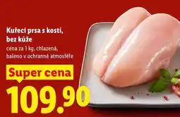 Lidl Kuřecí prsa s kostí, bez kůže cena za nabídka