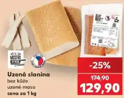 Kaufland Mistrí uzená slanina nabídka