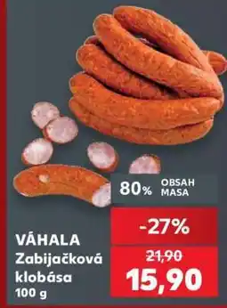 Kaufland VÁHALA Zabijačková klobása nabídka