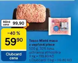 Tesco Tesco Mleté maso z vepřové plece, 500 g, 20% tuku nabídka