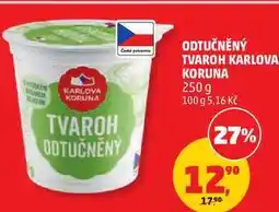 Penny Market ODTUČNĚNÝ TVAROH KARLOVA KORUNA nabídka