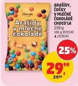 Penny Market ARAŠÍDY, ČOČKY V MLÉČNÉ ČOKOLÁDĚ CHOCO'LA nabídka
