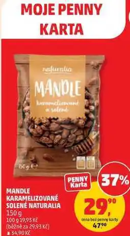 Penny Market MANDLE KARAMELIZOVANÉ SOLENÉ NATURALIA nabídka