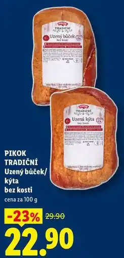 Lidl PIKOK TRADIČNÍ Uzený bůček/kýta bez kosti, cena za nabídka