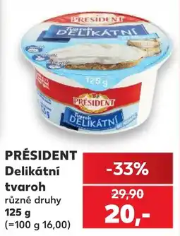 Kaufland President delikátní tvaroh nabídka
