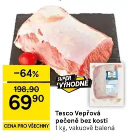Tesco Tesco Vepřová pečeně bez kosti nabídka